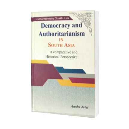 Democracy-and-Authoritarianism-IN-SOUTH-ASIA-Ayesha-Jalal-