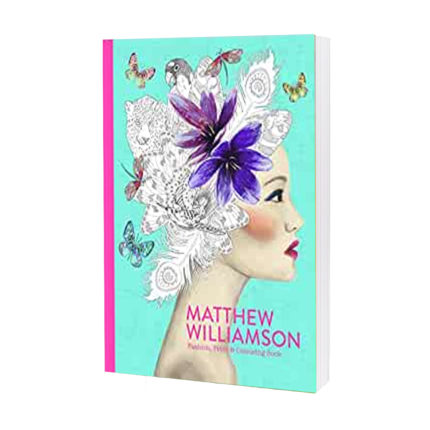 Fashion, Print & Colouring Book By Matthew Williamson